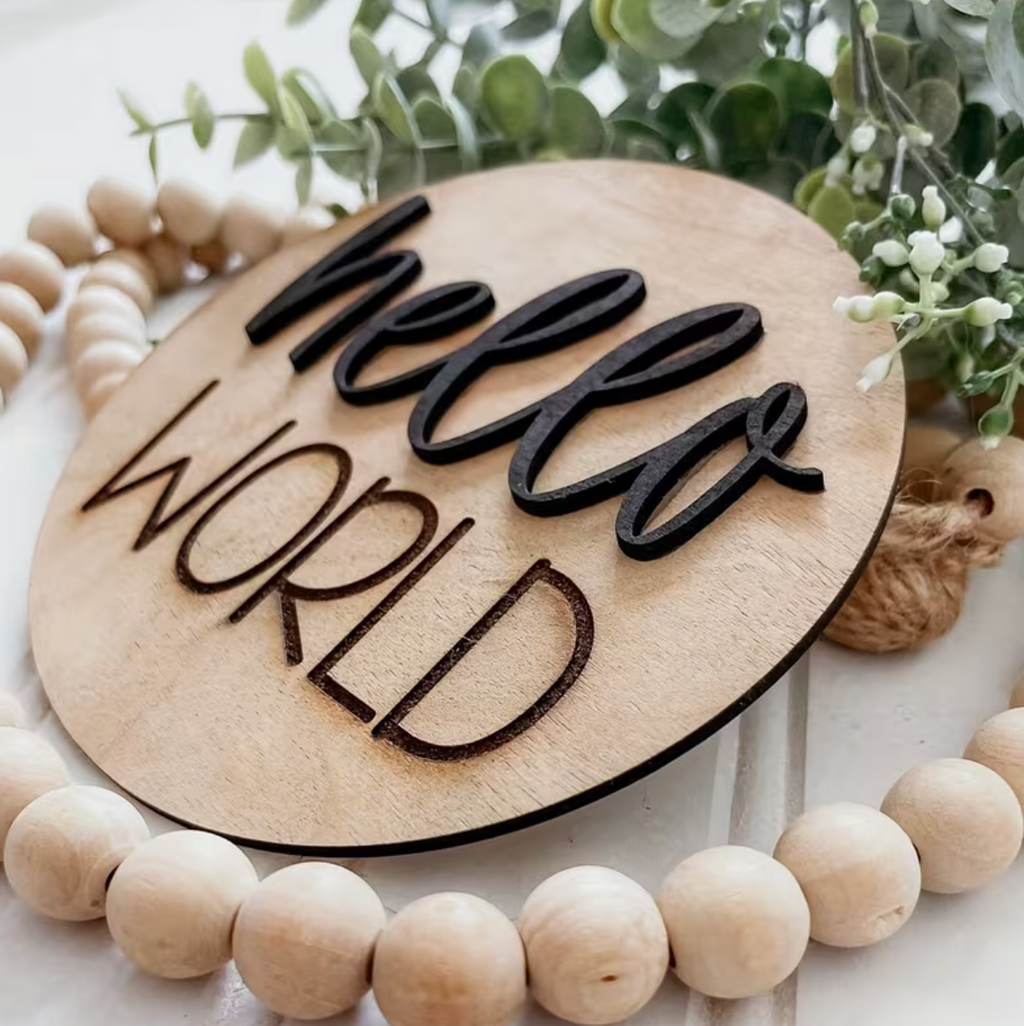 Hello World round wood plaque announcement